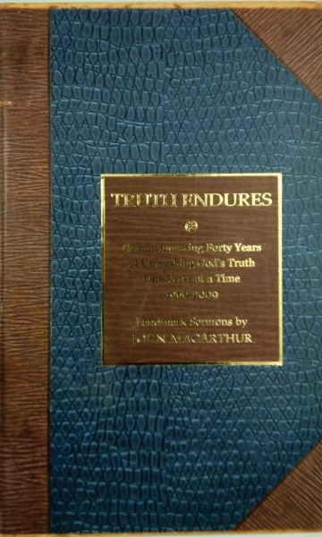 Truth Endures: Landmark Sermons by John MacArthur