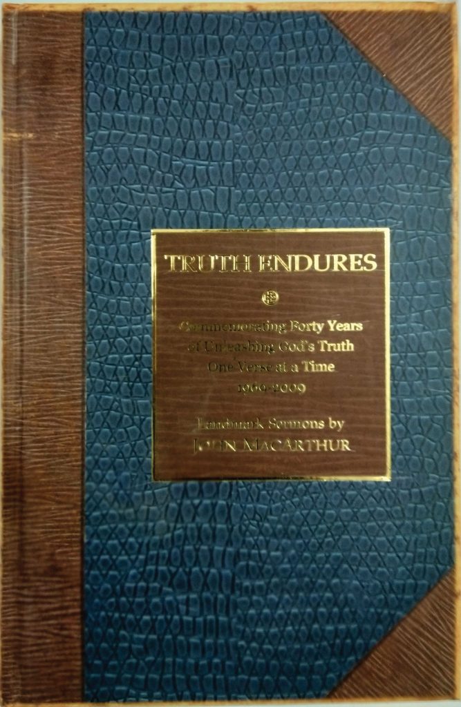 Truth Endures: Landmark Sermons by John MacArthur