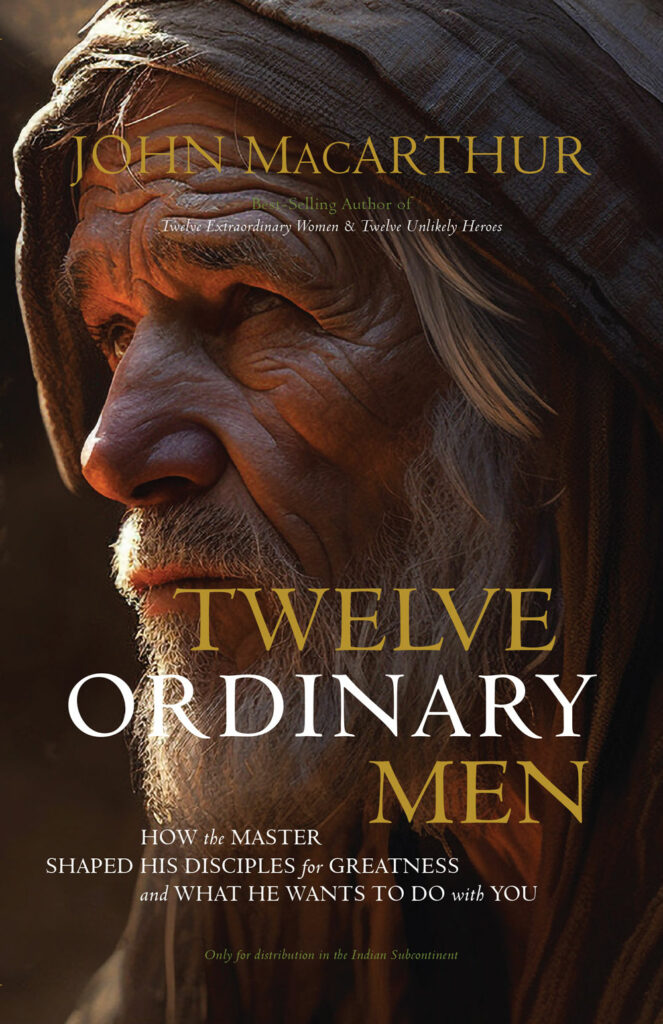 Twelve Ordinary Men: How the Master Shaped His Disciples for Greatness