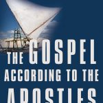 The Gospel According to the Apostles: The Role of Works in Faith