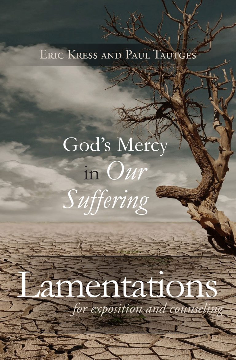 Lamentations: God’s Mercy in Our Suffering (Commentary for Exposition and Counseling)