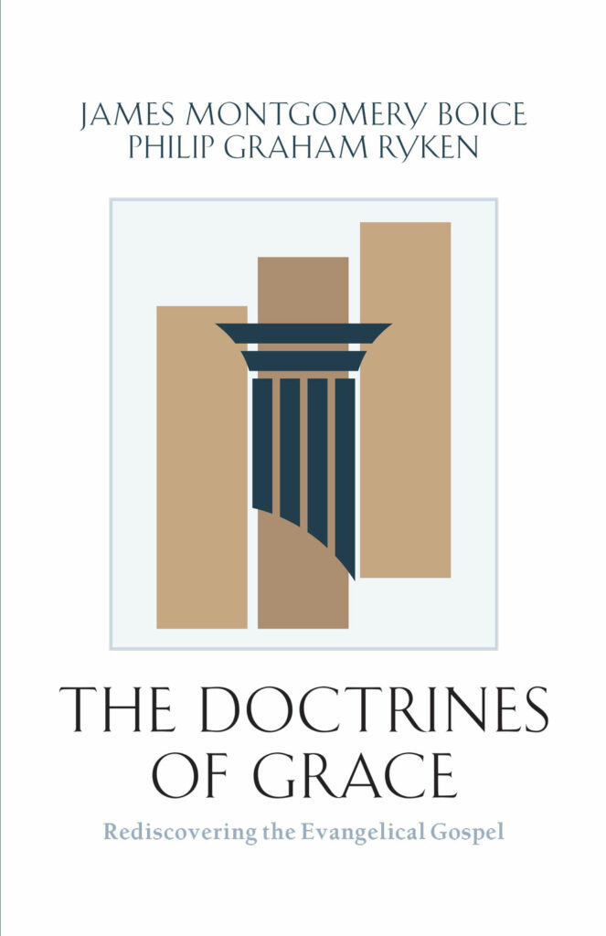 The Doctrines of Grace: Rediscovering the Evangelical Gospel