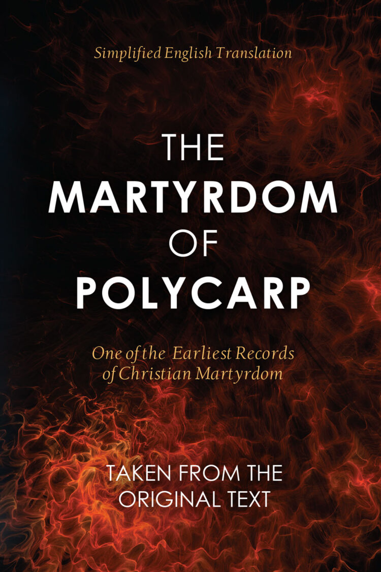 The Martyrdom of Polycarp (Simplified Translation)