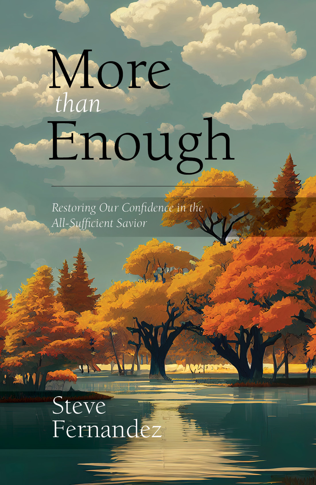 More than Enough: Restoring Our Confidence in the All-Sufficient Savior