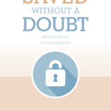 Saved Without a Doubt: Being Sure of Your Salvation