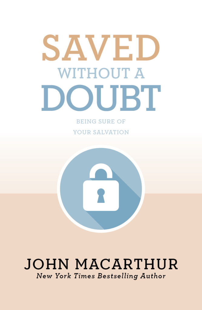Saved Without a Doubt: Being Sure of Your Salvation