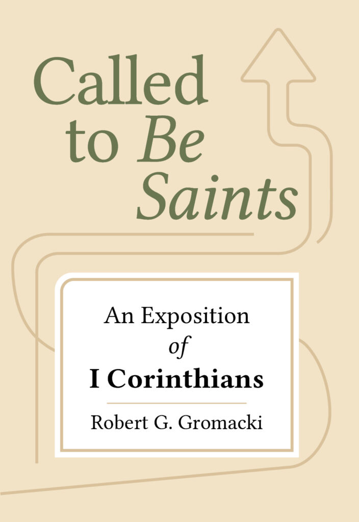 Called to Be Saints: An Exposition of I Corinthians