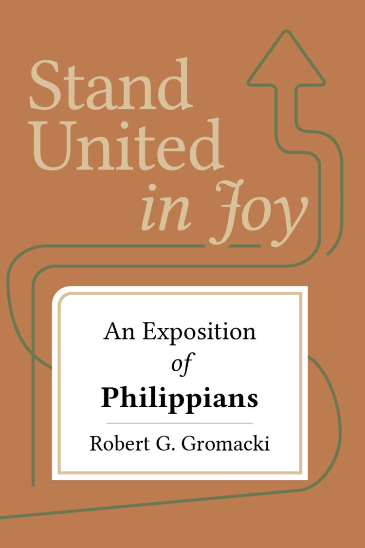 Stand United in Joy: An Exposition of Philippians